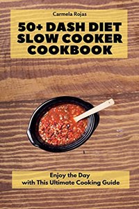 50+ Dash Diet Slow Cooker Cookbook