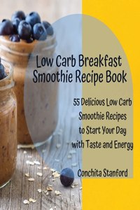 Low-Carb Breakfast Smoothie Recipe Book