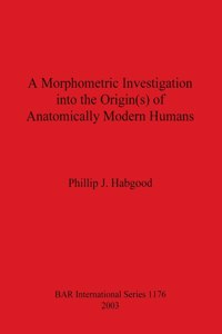 Morphometric Investigation into the Origin(s) of Anatomically Modern Humans