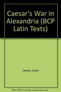 Caesar's War in Alexandria (BCP Latin Texts)