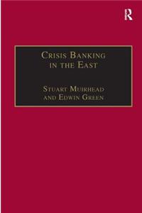 Crisis Banking in the East