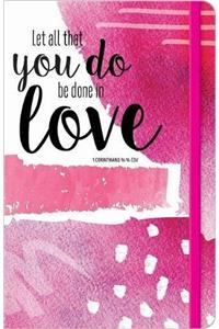 Let All that you Do be Done in Love Journal