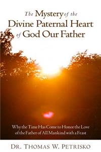 Mystery of the Divine Paternal Heart of God Our Father
