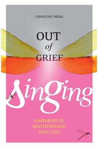 Out of Grief, Singing