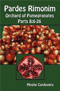Pardes Rimonim - Orchard of Pomegranates - Parts 8