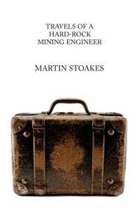 Travels of a Hard-Rock Mining Engineer