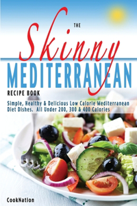 Skinny Mediterranean Recipe Book