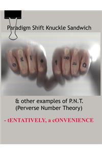 Paradigm Shift Knuckle Sandwich