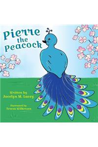 Pierre the Peacock