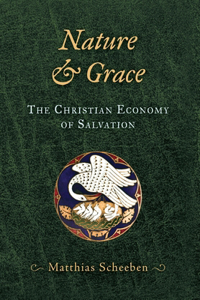 Nature & Grace: The Christian Economy of Salvation