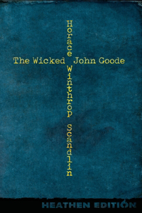 Wicked John Goode (Heathen Edition)