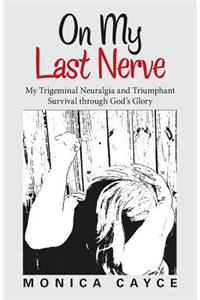 On My Last Nerve