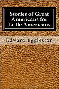 Stories of Great Americans for Little Americans