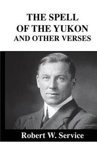 The Spell of The Yukon and Other Verses