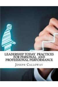 Leadership Today Practices for Personal and Professional Performance