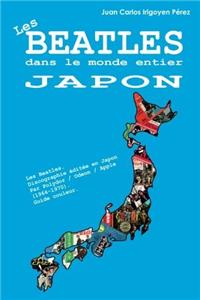 Les Beatles Dans Le Monde Entier: Japon: Discographie Editee En Japon Par Polydor / Odeon / Apple (1964-1970). Guide Couleur.