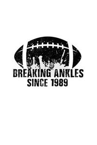 Breaking Ankles Since 1989