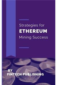 Strategies for Ethereum Mining Success