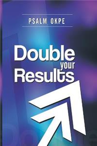 Double Your Result