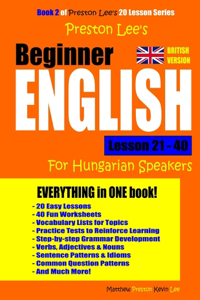 Preston Lee's Beginner English Lesson 21 - 40 For Hungarian Speakers (British)