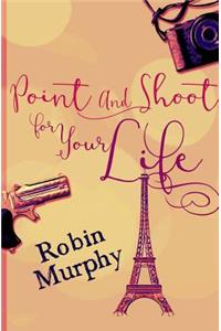 Point and Shoot for Your Life