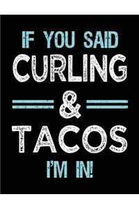 If You Said Curling & Tacos I'm in