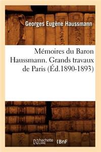 Mémoires du Baron Haussmann. Grands travaux de Paris (Éd.1890-1893)