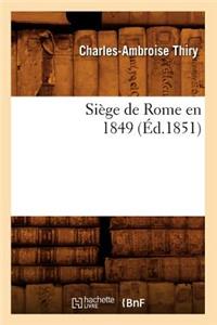 Siège de Rome En 1849 (Éd.1851)