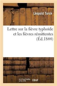 Lettre Sur La Fièvre Typhoïde Et Les Fièvres Rémittentes Par Léopold Turck,