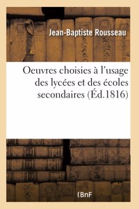 Oeuvres Choisies À l'Usage Des Lycées Et Des Écoles Secondaires