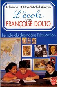 L Ecole Avec F.Dolto- Role Du Desir DS Educat