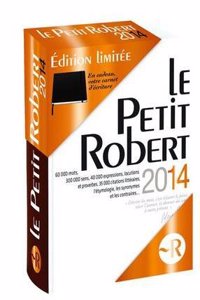 Petit Robert 2014 - Dictionnaire - +dition LimitTe