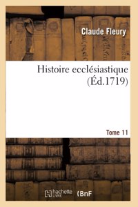Histoire ecclésiastique. Tome 11