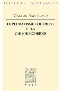 Le Pluralisme Coherent de la Chimie Moderne