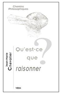 Qu'est-Ce Que Raisonner?