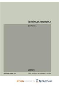 The Collapse and Reconstruction of a Prestressed Concrete Box-Section Girder / Ecroulement et assainissement d'une poutre en caisson precontrainte / Einsturz und Sanierung eines Hohlkastentragers aus Spannbeton