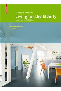 Living for the Elderly: A Design Manual Second and Revised Edition