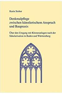 Denkmalpflege Zwischen Kunstlerischem Anspruch Und Baupraxis