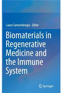 Biomaterials in Regenerative Medicine and the Immune System