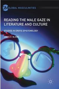 Reading the Male Gaze in Literature and Culture