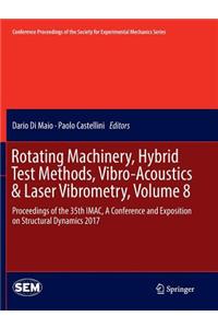 Rotating Machinery, Hybrid Test Methods, Vibro-Acoustics & Laser Vibrometry, Volume 8