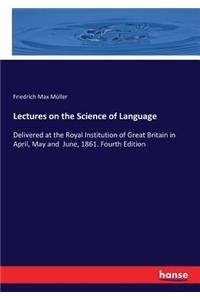 Lectures on the Science of Language