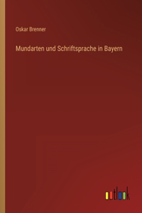 Mundarten und Schriftsprache in Bayern