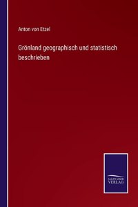 Gronland geographisch und statistisch beschrieben