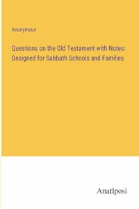 Questions on the Old Testament with Notes