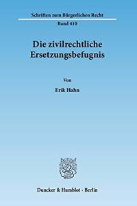 Die Zivilrechtliche Ersetzungsbefugnis