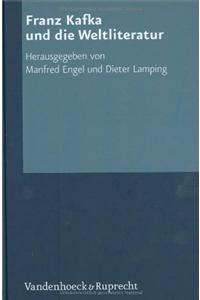 Franz Kafka Und Die Weltliteratur
