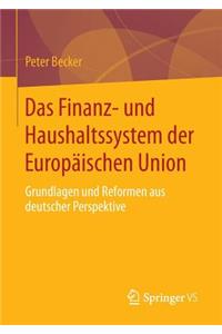 Finanz- Und Haushaltssystem Der Europäischen Union: Grundlagen Und Reformen Aus Deutscher Perspektive