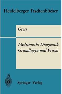 Medizinische Diagnostik -- Grundlagen Und Praxis