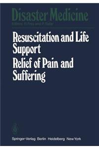 Resuscitation and Life Support in Disasters, Relief of Pain and Suffering in Disaster Situations